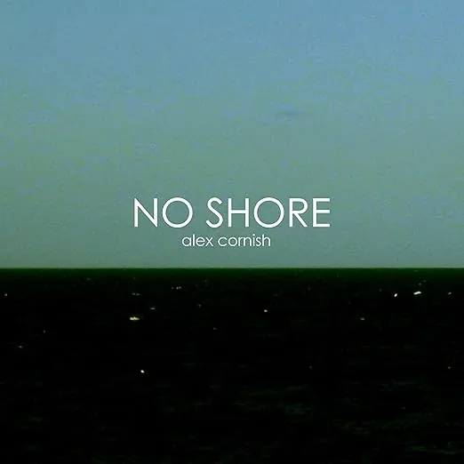 Sleeve artwork for No Shore by Alex Cornish.
