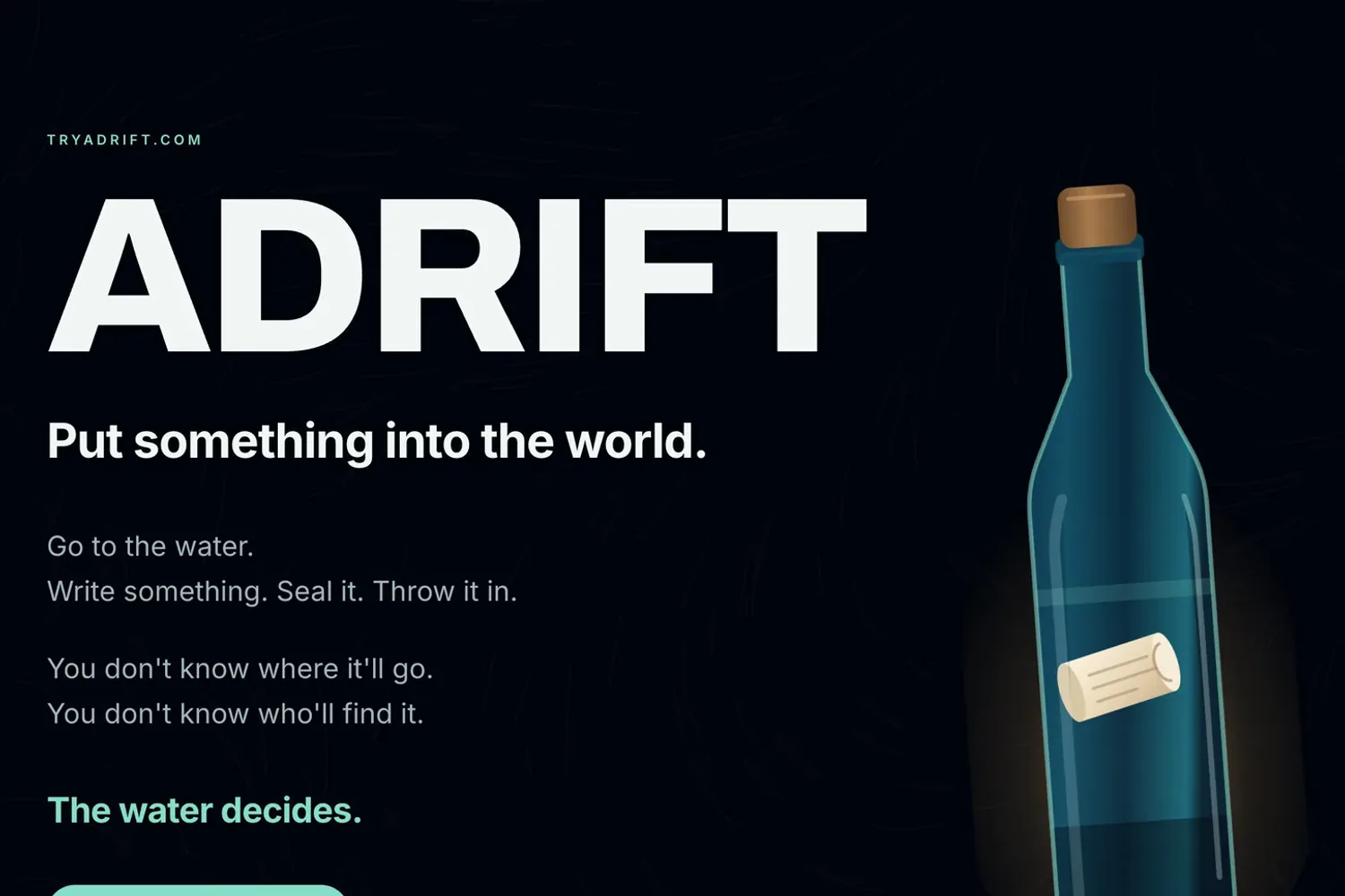 The Adrift homepage: a near-black page with ADRIFT set in large white capitals above the line Put something into the world, beside an illustrated bottle with a rolled note sealed inside it.